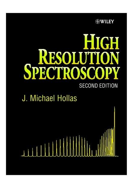 High Resolution Spectroscopy - J. Michael Hollas - cover