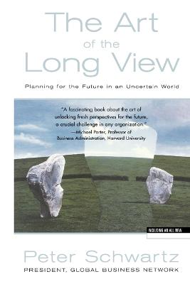 Art of the Long View: Planning for the Future in an Uncertain World - Peter Schwartz - cover