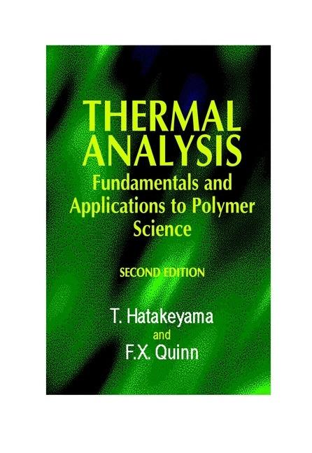 Thermal Analysis: Fundamentals and Applications to Polymer Science - T. Hatakeyama,F. X. Quinn - cover