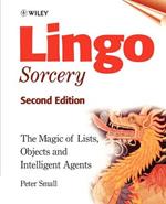 Lingo Sorcery: The Magic of Lists, Objects and Intelligent Agents