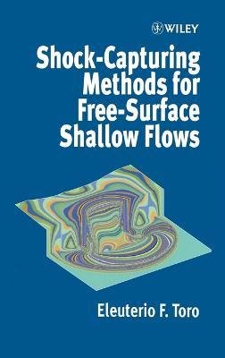 Shock-Capturing Methods for Free-Surface Shallow Flows - Eleuterio F. Toro - cover