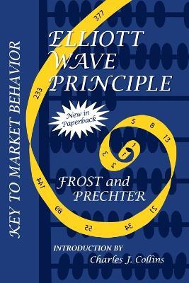 Elliott Wave Principle: Key to Market Behavior - A. J. Frost,Robert R. Prechter - cover