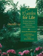 A Garden for Life: The Natural Approach to Designing, Planting, and Maintaining a North Temperate Garden
