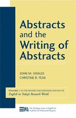 Abstracts and the Writing of Abstracts Volume 1: Volume 1 (English in Today's Research World)