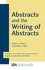 Abstracts and the Writing of Abstracts Volume 1: Volume 1 (English in Today's Research World)