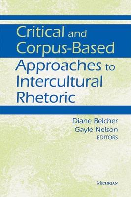 Critical and Corpus-Based Approaches to Intercultural Rhetoric - cover