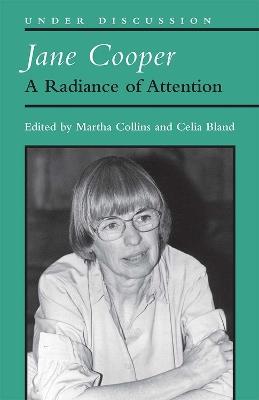 Jane Cooper: A Radiance of Attention - Martha Collins,Celia Bland - cover