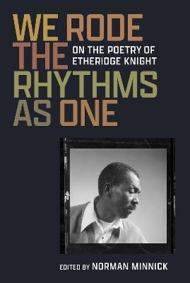 We Rode the Rhythms as One: On the Poetry of Etheridge Knight - cover