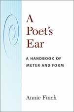 A Poet's Ear: A Handbook of Meter and Form