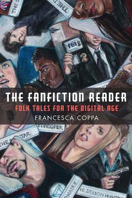 The Fanfiction Reader: Folk Tales for the Digital Age - Francesca Coppa - cover