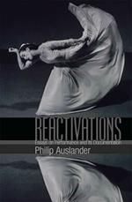 Reactivations: Essays on Performance and Its Documentation