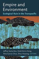 Empire and Environment: Ecological Ruin in the Transpacific