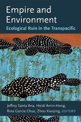 Empire and Environment: Ecological Ruin in the Transpacific - cover