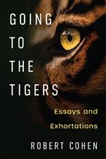Going to the Tigers: Essays and Exhortations