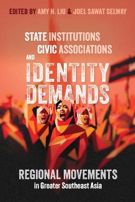 State Institutions, Civic Associations, and Identity Demands: Regional Movements in Greater Southeast Asia - cover