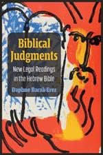 Biblical Judgments: New Legal Readings in the Hebrew Bible