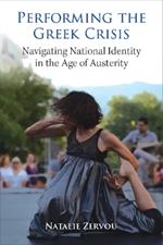 Performing the Greek Crisis: Navigating National Identity in the Age of Austerity