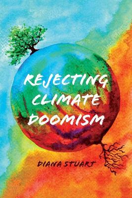 Rejecting Climate Doomism - Diana Stuart - cover