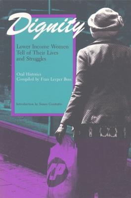 Dignity: Lower Income Women Tell of Their Lives and Struggles - Fran Leeper Buss - cover