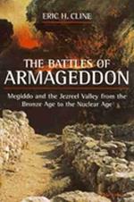 The Battles of Armageddon: Megiddo and the Jezreel Valley from the Bronze Age to the Nuclear Age