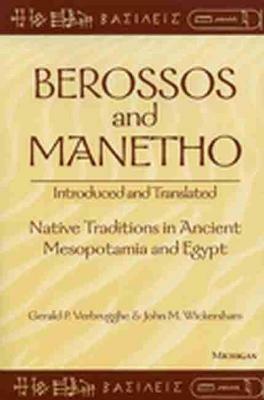Berossos and Manetho, Introduced and Translated: Native Traditions in Ancient Mesopotamia and Egypt - Gerald Verbrugghe,John Wickersham - cover