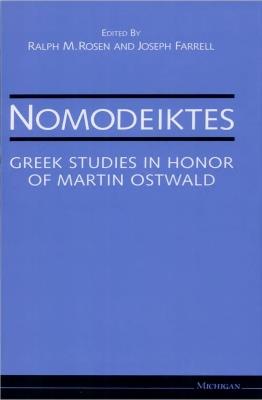 Nomodeiktes: Greek Studies in Honor of Martin Ostwald - cover