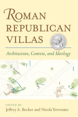 Roman Republican Villas: Architecture, Context and Ideology - cover