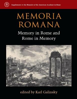 Memoria Romana: Memory in Rome and Rome in Memory - cover