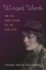 Winged Words: The Life and Work of the Poet H.D.