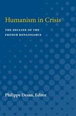 Humanism in Crisis: The Decline of the French Renaissance