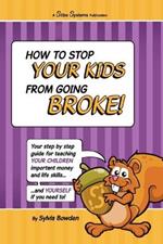 Parents: How to Stop Your Kids from Going Broke!