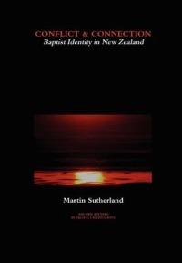 Conflict & Connection: Baptist Identity in New Zealand - Martin Sutherland - cover
