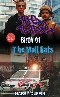 The Tribe: Birth of the Mall Rats
