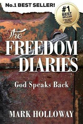 The Freedom Diaries: God Speaks Back - Mark Holloway - cover