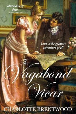 The Vagabond Vicar: A Regency Romance - Charlotte Brentwood - cover