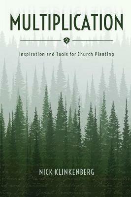 Multiplication: Inspiration and Tools for Church Planting - Nick Klinkenberg - cover
