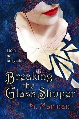 Breaking the Glass Slipper - M. Marinan - cover