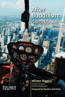 After Buddhism: A Workbook - Winton Higgins - cover