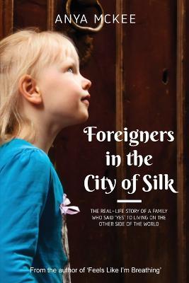 Foreigners in the City of Silk - Anya McKee - cover