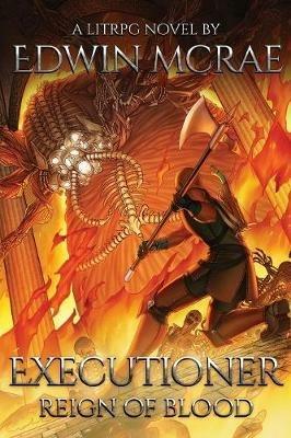 Executioner: Reign of Blood: A LitRPG Novel - Edwin McRae - cover