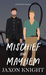 Mischief and Mayhem