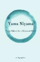 Yogic Ethics for a Balanced Mind: Yama Niyama - Ananda Tapasiddha - cover