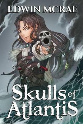 Skulls of Atlantis: A Gamelit Pirate Adventure - Edwin McRae - cover