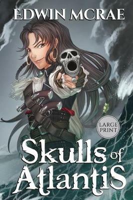 Skulls of Atlantis: A Gamelit Pirate Adventure, Large Print - Edwin McRae - cover