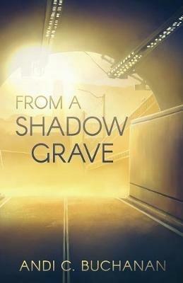 From a Shadow Grave - Andi C. Buchanan - cover