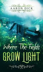 Where The Fields Grow Light