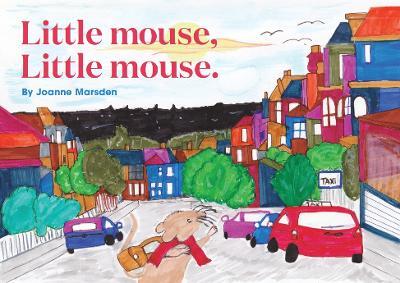 Little mouse, Little mouse. - Joanne Marsden - cover
