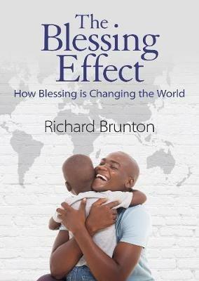 The Blessing Effect: How Blessing is Changing the World - Richard Brunton - cover