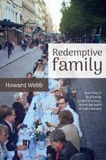 Redemptive Family: How church as a family, rooted in a place, lies at the heart of God's mission
