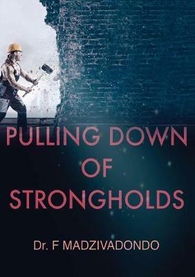 Pulling Down of Strongholds - Madzivadondo - cover